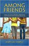 Among Friends: A memoir of one woman's expectations, disappointments, regrets & discoveries while searching for friends-for-life