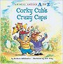 Corky Cub's Crazy Caps