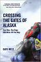 Crossing The Gates of Alaska: One Man, Two Dogs, 600 Miles Off The Map