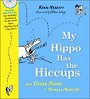 My Hippo Has the Hiccups with CD: And Other Poems I Totally Made Up