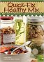 Quick-Fix Healthy Mix: 225 healthy and affordable mix recipes to stock your kitchen