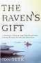 The Raven's Gift: A Scientist, a Shaman, and Their Remarkable Journey Through the Siberian Wilderness