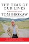 The Time of Our Lives: A Conversation about America: Who We Are, Where We've Been, and Where We Need to Go Now, to Recapture the American Dream